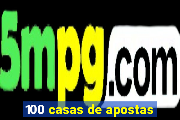 100 casas de apostas